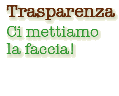 trasparenza, cimettiamo la faccia!